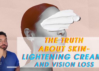 The Truth About Skin-Lightening Creams and Vision Loss