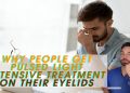 Why People Get Pulsed Light Intensive Treatment on Their Eyelids