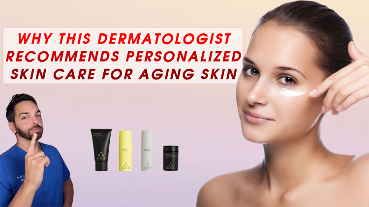 Why This Dermatologist Recommends Personalized Skin Care for Aging Skin Why This Dermatologist Recommends Personalized Skin Care for Aging Skin