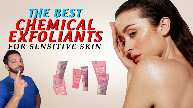 The Best Chemical Exfoliants for Sensitive Skin