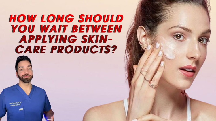 How Long Should You Wait Between Applying Skin-Care Products? How Long Should You Wait Between Applying Skin-Care Products?