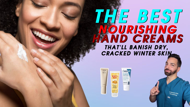 The Best Nourishing Hand Creams That’ll Banish Dry, Cracked Winter Skin The Best Nourishing Hand Creams That’ll Banish Dry, Cracked Winter Skin