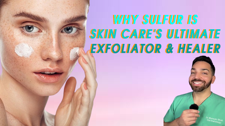 Why Sulfur Is Skin Care’s Ultimate Exfoliator and Healer
