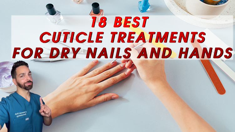 The 18 Best Cuticle Treatments for Dry Nails and Hands