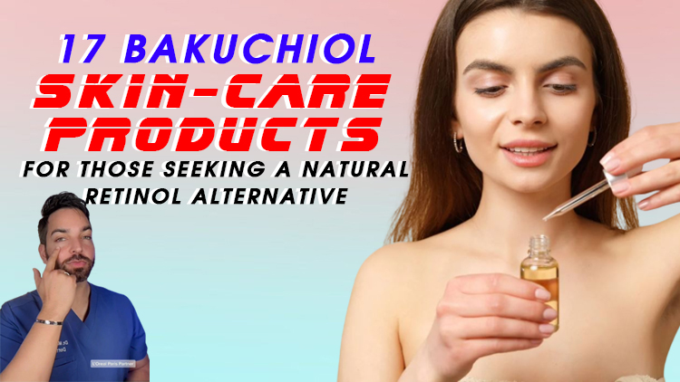17 Bakuchiol Skin-Care Products for Those Seeking a Natural Retinol Alternative